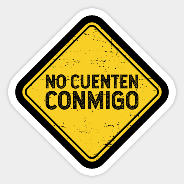 No cuenten conmigo - street sign Sticker by verde